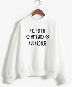 A Cup Of Tae With Suga Sweatshirt EM01