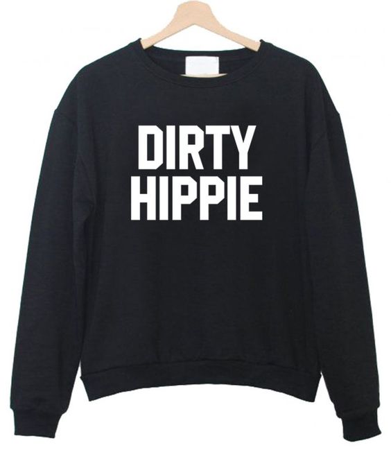 dirty hippie sweatshirt