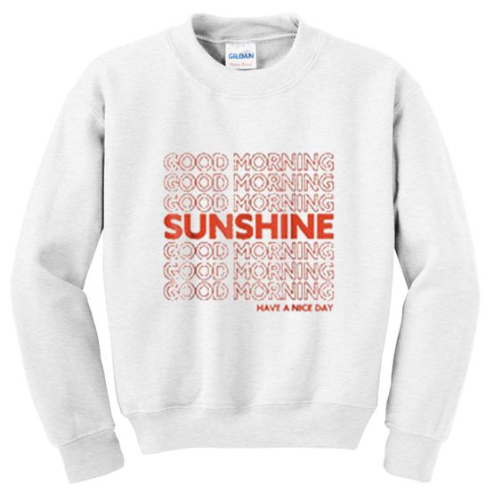 good morning sweatshirt