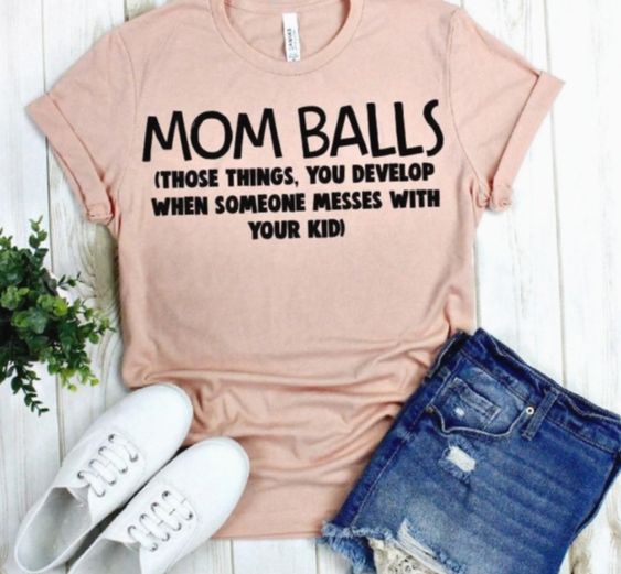 Mom Balls Tshirt Fd21d