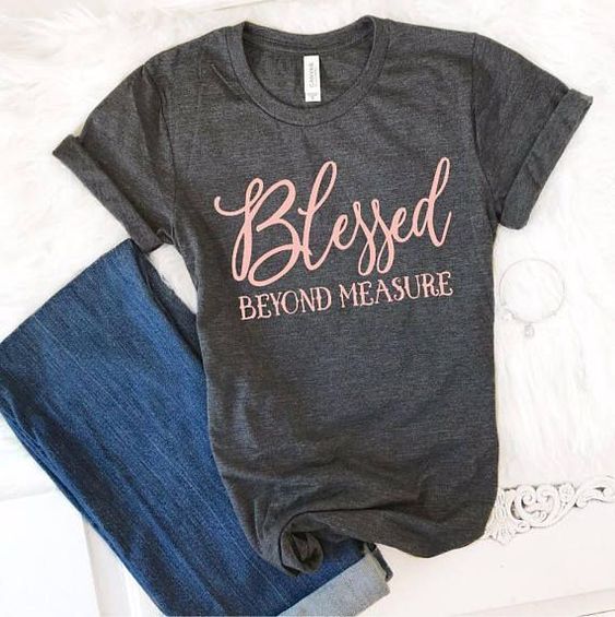 beyond blessed shirt