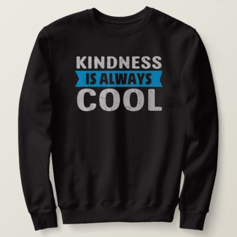 teach them kindness sweatshirt