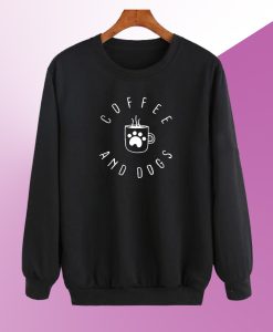 Coffee and Dogs Sweatshirt