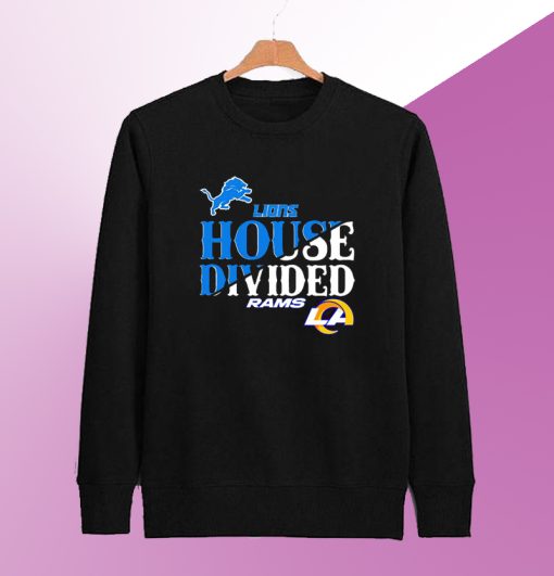 Detroit Lions vs Los Angeles Rams house divided Sweatshirt