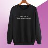 I Just Want To Hang Out With My Dog Sweatshirt