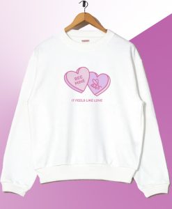 Bee Mine It Feels Like Love Sweatshirt