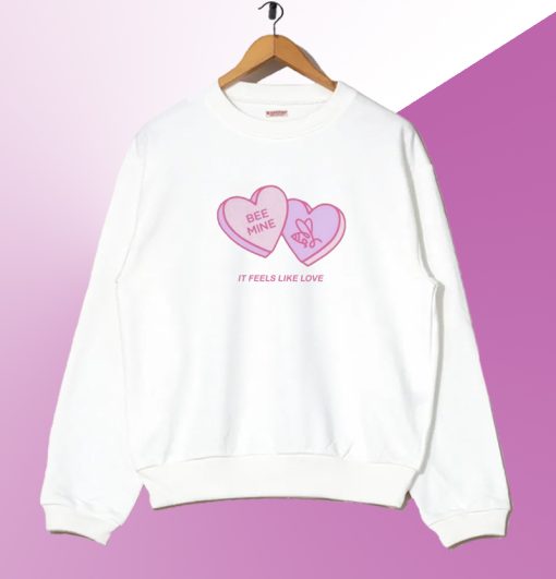 Bee Mine It Feels Like Love Sweatshirt