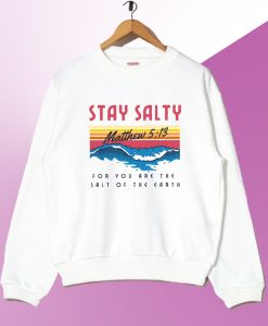 Stay Salty Bible Verse Sweatshirt