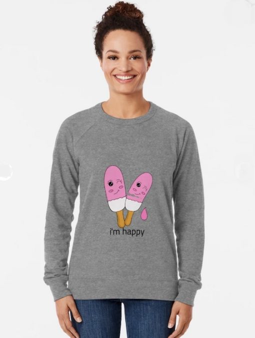 i'm happy Lightweight Sweatshirt